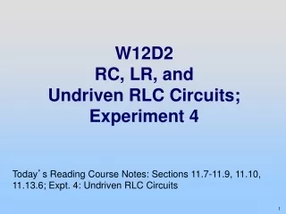 W12D2 RC, LR, and Undriven RLC  Circuits; Experiment 4