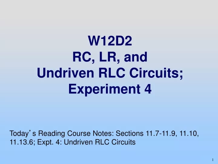 w12d2 rc lr and undriven rlc circuits experiment 4