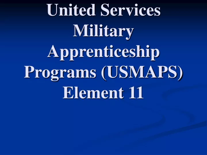 united services military apprenticeship programs usmaps element 11