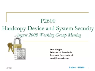 P2600 Hardcopy Device and System Security August 2008 Working Group Meeting