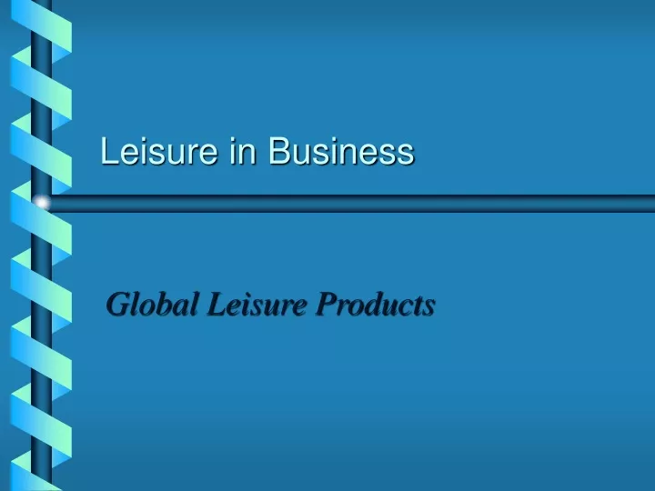 leisure in business