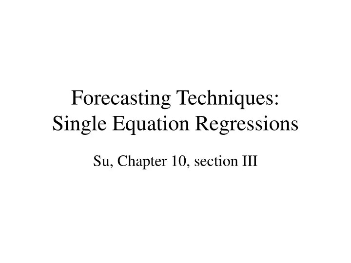 forecasting techniques single equation regressions