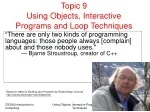 Topic 9  Using Objects, Interactive Programs and Loop Techniques - slide 1