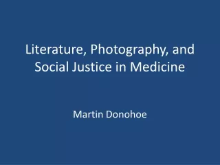 Literature, Photography, and Social Justice in Medicine