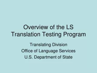 Overview of the LS Translation Testing Program