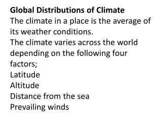 Global Distributions of Climate The climate in a place is the average of its weather conditions.