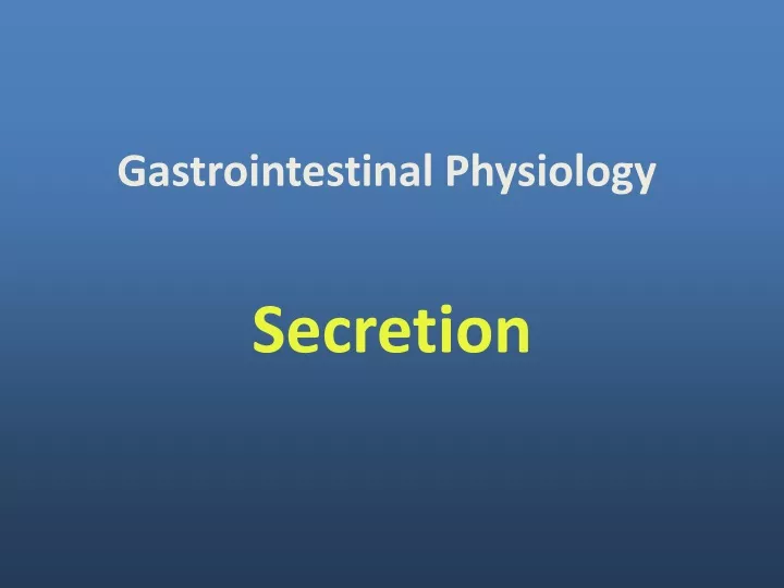 gastrointestinal physiology secretion