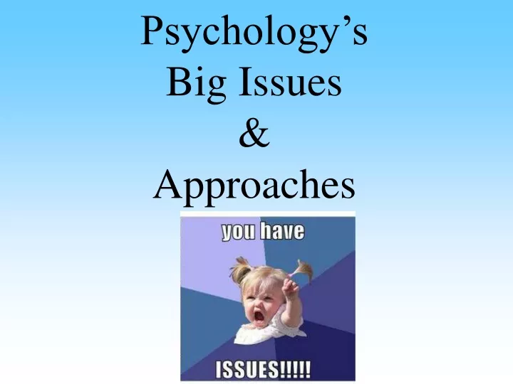 psychology s big issues approaches