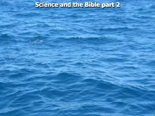 Science and the Bible part 2