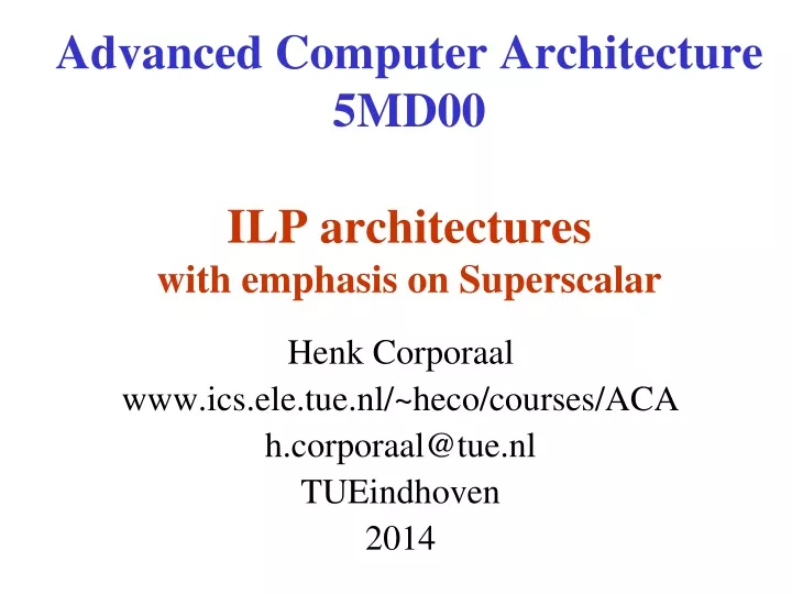 advanced computer architecture 5md00 ilp architectures with emphasis on superscalar