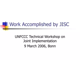 Work Accomplished by JISC