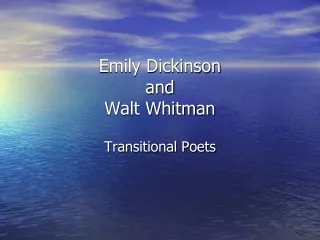 Emily Dickinson  and  Walt Whitman