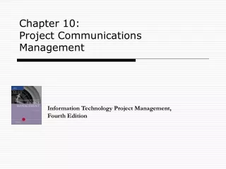 Chapter 10: Project Communications Management