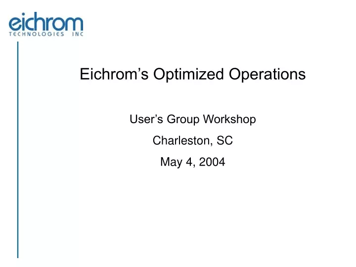 eichrom s optimized operations user s group