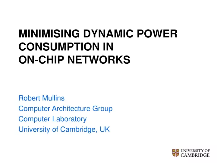 minimising dynamic power consumption in on chip networks