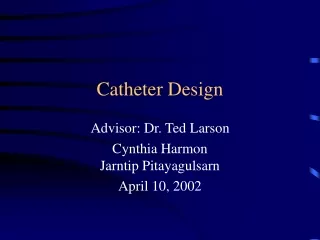 Catheter Design