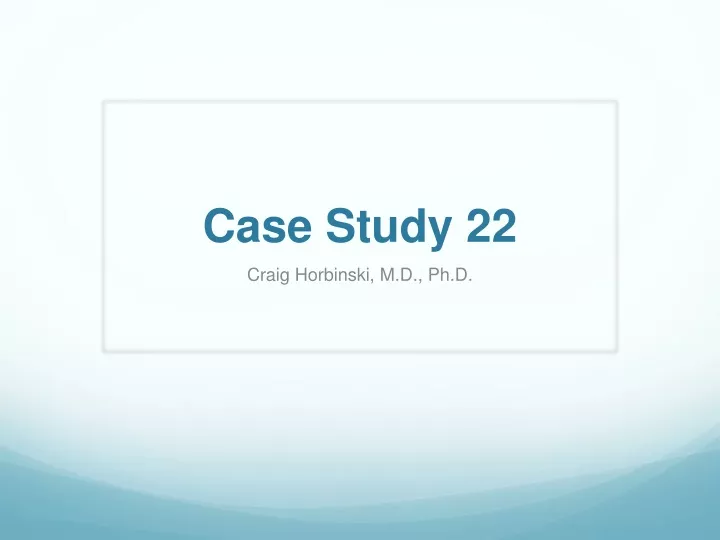 case study 22
