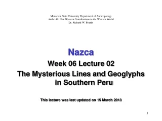 Nazca Week 06 Lecture 02 The Mysterious Lines and  Geoglyphs  in Southern Peru