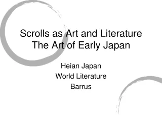Scrolls as Art and Literature The Art of Early Japan