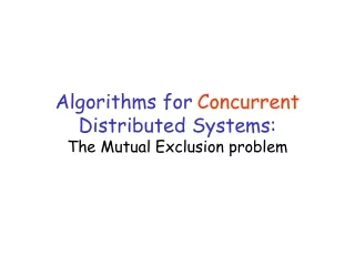 Algorithms for Concurrent Distributed Systems: The Mutual Exclusion problem