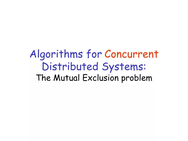 algorithms for concurrent distributed systems the mutual exclusion problem