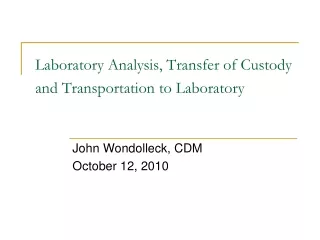 Laboratory Analysis, Transfer of Custody and Transportation to Laboratory