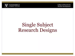Single Subject Research Designs