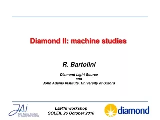 Diamond II: machine studies