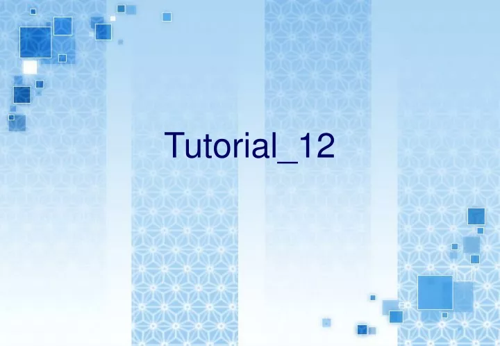 tutorial 12