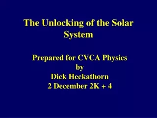 The Unlocking of the Solar System