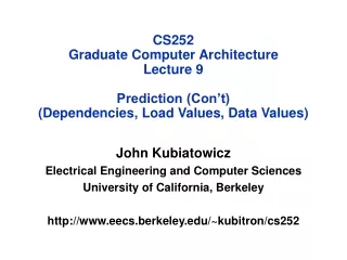 John Kubiatowicz Electrical Engineering and Computer Sciences University of California, Berkeley