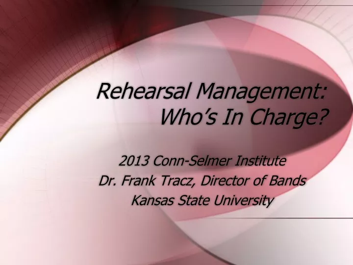 rehearsal management who s in charge