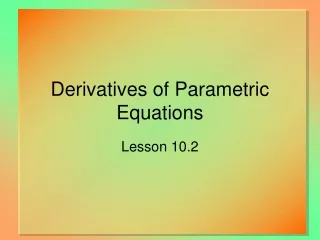 Derivatives of Parametric Equations