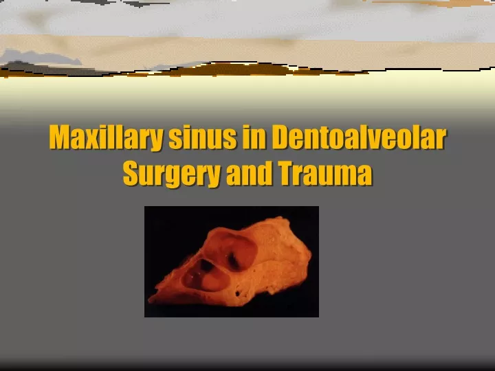 maxillary sinus in dentoalveolar surgery and trauma