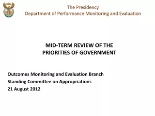 Outcomes Monitoring and Evaluation Branch Standing Committee on Appropriations 21 August 2012