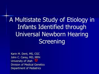 A Multistate Study of Etiology in Infants Identified through  Universal Newborn Hearing Screening