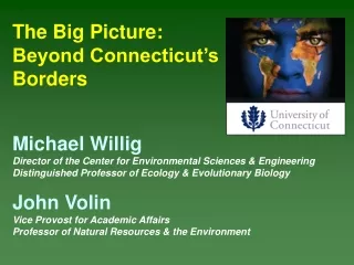 The Big Picture: Beyond Connecticut’s Borders Michael Willig