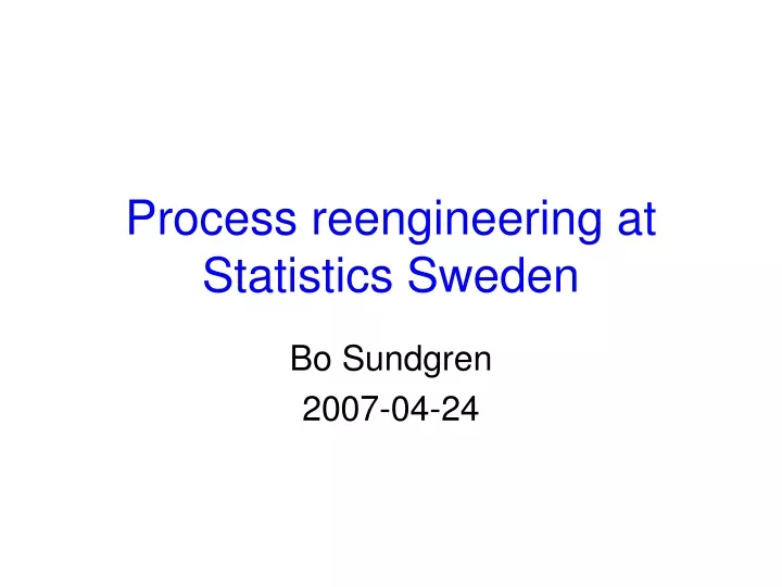 process reengineering at statistics sweden