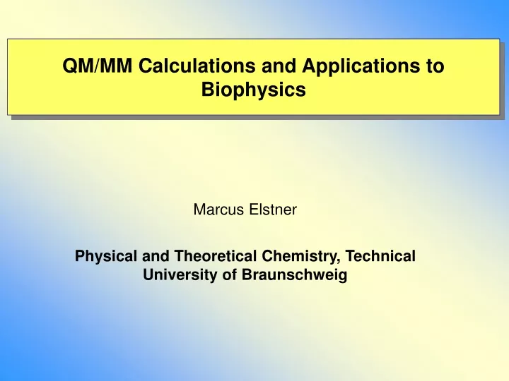 qm mm c alculations and a pplications to biophysics