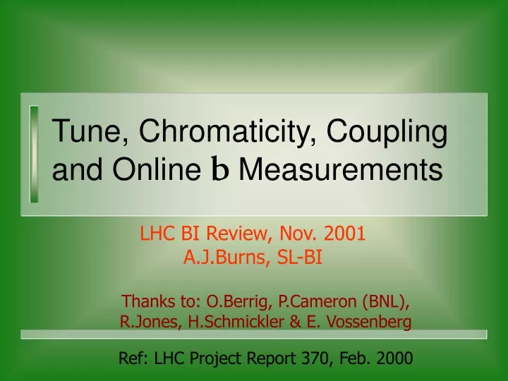 tune chromaticity coupling and online b measurements