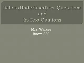 Italics (Underlined) vs. Quotations and In-Text Citations