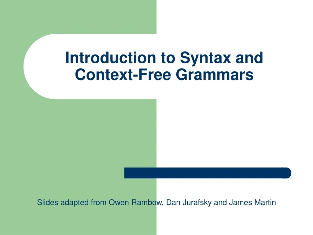 PPT - Introduction to Syntax and Context-Free Grammars PowerPoint ...