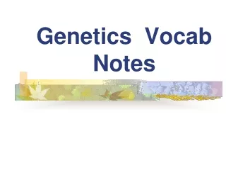 Genetics  Vocab Notes