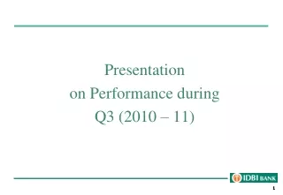 Presentation on Performance during  Q3 (2010 – 11)
