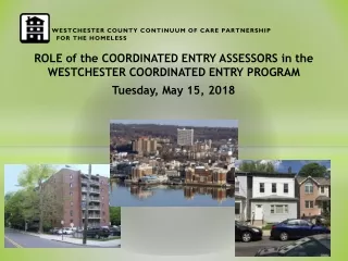 ROLE of the COORDINATED ENTRY ASSESSORS in the WESTCHESTER COORDINATED ENTRY PROGRAM