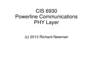 CIS 6930 Powerline Communications PHY Layer