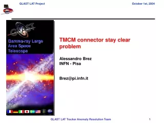 TMCM connector stay clear problem Alessandro Brez INFN - Pisa Brez@pifn.it