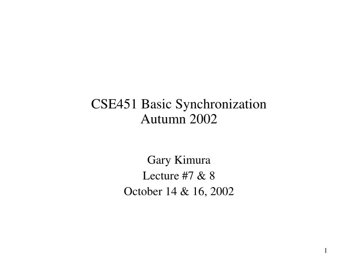 cse451 basic synchronization autumn 2002