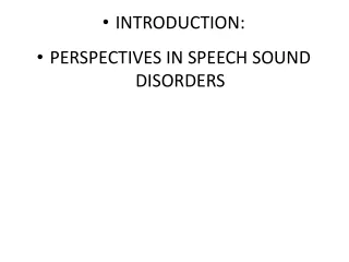 INTRODUCTION: PERSPECTIVES IN SPEECH SOUND DISORDERS