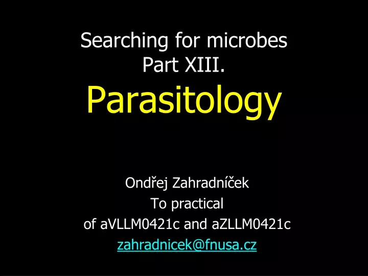 searching for microbes part xi i i parasitology